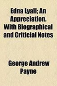 Produktbild: Edna Lyall; An Appreciation. with Biographical and Criticial Notes