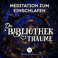 Produktbild: Die Bibliothek der Tr&auml;ume: Meditation zum Einschlafen
