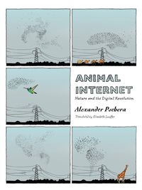 Bild vom Artikel Animal Internet: Nature and the Digital Revolution vom Autor Alexander Pschera
