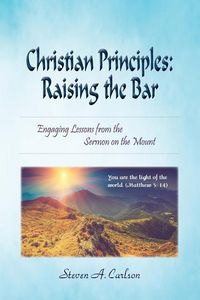 Produktbild: Christian Principles: Raising the Bar: Engaging Lessons from the Sermon on the Mount