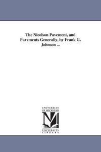 Produktbild: The Nicolson Pavement, and Pavements Generally, by Frank G. Johnson ...