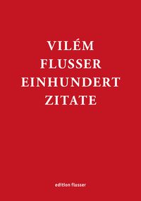Produktbild: Vil&eacute;m Flusser - Einhundert Zitate