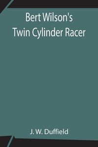 Produktbild: Bert Wilson'S Twin Cylinder Racer