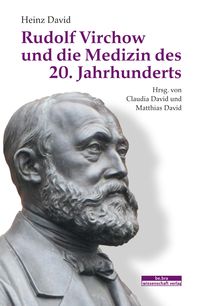 Produktbild: Rudolf Virchow und die Medizin des 20. Jahrhunderts