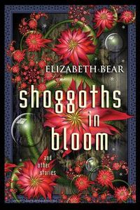 Produktbild: Bear, E: Shoggoths in Bloom