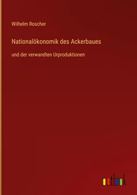 Produktbild: National&ouml;konomik des Ackerbaues