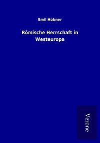 Produktbild: R&ouml;mische Herrschaft in Westeuropa