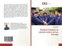 Produktbild: &Eacute;tudiant Tchadien ta r&eacute;ussite na&icirc;tra; de ton courage
