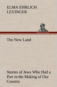 Produktbild: The New Land Stories of Jews Who Had a Part in the Making of Our Country