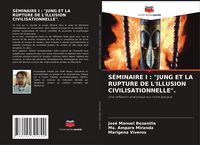 Produktbild: S&eacute;minaire I : "jung Et La Rupture De L'illusion Civilisationnelle".