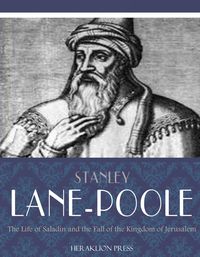 Produktbild: The Life of Saladin and the Fall of the Kingdom of Jerusalem
