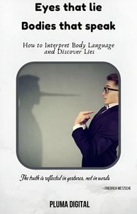 Produktbild: Eyes That Lie, Bodies That Talk: How to Interpret Body Language and Discover Lies