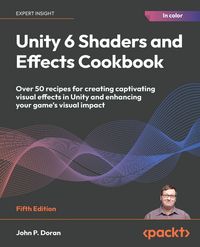 Produktbild: Unity 6 Shaders and Effects Cookbook - Fifth Edition