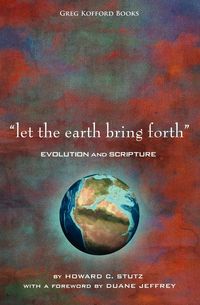 Produktbild: "Let the Earth Bring Forth": Evolution and Scripture