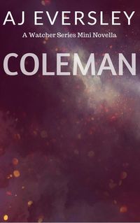 Produktbild: Coleman: A Watcher Series Mini Novella (The Watcher Series)