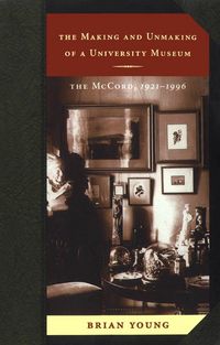 Produktbild: The Making and Unmaking of a University Museum