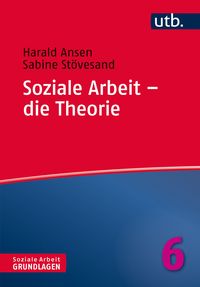 Soziale Arbeit – die Theorie Harald Ansen