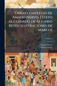 Produktbild: Obras completas de Amado Nervo. [Texto al cuidado de Alfonso Reyes; ilustraciones de Marco]