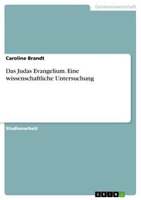 Produktbild: Das Judas Evangelium. Eine wissenschaftliche Untersuchung