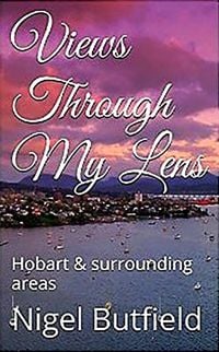 Produktbild: Views Through My Lens: Hobart & Surrounding areas (Sarah Jane's Travel Memoirs Series, #4)