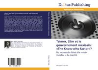 Produktbild: Telmex, Slim et le gouvernement mexicain: 'The Know-who factor'?