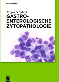 Bild vom Artikel Gastroenterologische Zytopathologie vom Autor Jürgen Schubert