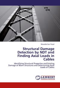 Produktbild: Structural Damage Detection by NDT and Finding Axial Loads in Cables