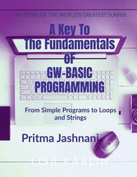 Produktbild: A Key To The Fundamentals of GW-BASIC Programming