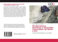 Produktbild: De Narrativas, pr&aacute;cticas y recorridos vivenciales: de Norte a Sur