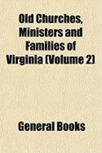 Produktbild: Old Churches, Ministers and Families of Virginia (Volume 2)