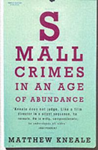 Produktbild: Kneale, M: Small Crimes in an Age of Abundance