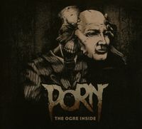 Bild vom Artikel The Ogre Inside vom Autor PORN