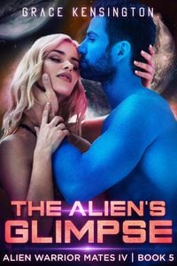 Produktbild: The Alien's Glimpse (Alien Warrior Mates IV, #5)