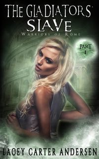 Produktbild: The Gladiators' Slave (Warriors of Rome, #1)