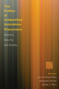 Produktbild: The Politics of Unidentified Anomalous Phenomena