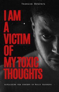 Produktbild: I Am a Victim of My Toxic Thoughts