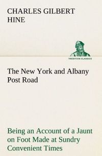 Produktbild: The New York and Albany Post Road From Kings Bridge to 'The Ferry at Crawlier, o