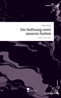 Produktbild: Die Hoffnung unter unseren Narben. Life is a Story - story.one