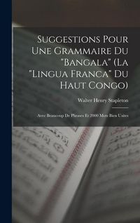Produktbild: Suggestions Pour Une Grammaire Du "Bangala" (La "Lingua Franca" Du Haut Congo)