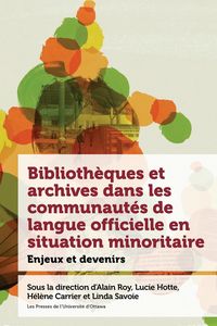 Produktbild: Biblioth&egrave;ques Et Archives Dans Les Communaut&eacute;s de Langue Officielle En Situation Minoritaire