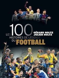 Produktbild: Les 100 histoires de l&eacute;gende du football