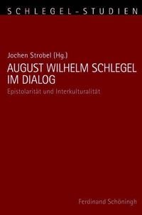 Produktbild: August Wilhelm Schlegel im Dialog