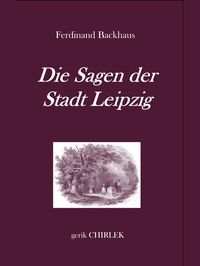 Produktbild: Die Sagen der Stadt Leipzig.