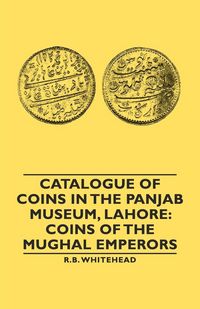 Produktbild: Catalogue of Coins in the Panjab Museum, Lahore