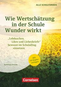 Produktbild: Wie Wertsch&auml;tzung in der Schule Wunder wirkt - "Lobduschen, Likes und Liebesbriefe" bewusst im Schulalltag einsetzen
