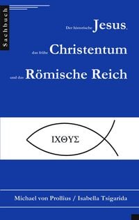 Produktbild: Der historische Jesus, das fr&uuml;he Christentum und das R&ouml;mische Reich