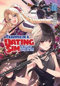 Produktbild: Trapped in a Dating Sim: The World of Otome Games Is Tough for Mobs (Manga) Vol. 6