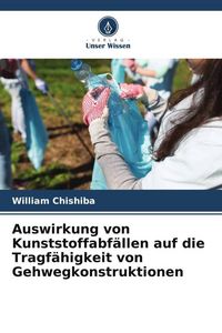 Produktbild: Auswirkung von Kunststoffabf&auml;llen auf die Tragf&auml;higkeit von Gehwegkonstruktionen