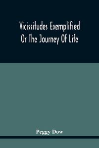 Produktbild: Vicissitudes Exemplified; Or The Journey Of Life