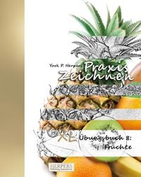 Produktbild: Praxis Zeichnen - XL Übungsbuch 8: Früchte